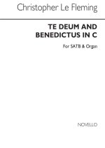 LE FLEMING: TE DEUM & BENEDICTUS FOR SATB AND ORGAN CHANT