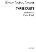 RICHARD RODNEY BENNETT: THREE DUETS FOR TWO VIOLAS (TEACHER AND PUPIL)