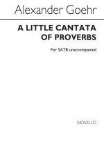 GOEHR LITTLE CANTATA OF PROVERBS SATB CHANT