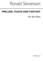 RONALD STEVENSON: PRELUDE, FUGUE AND FANTASY ON BUSONI'S FAUST PIANO