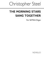 STEEL: THE MORNING STARS SANG TOGETHER FOR SATB CHORUS WITH ORGAN ACC. CHANT
