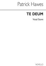 PATRICK HAWES: TE DEUM - VOCAL SCORE CHANT