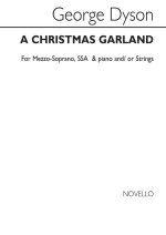 GEORGE DYSON: CHRISTMAS GARLAND (MEZZO/SSA/PIANO)
