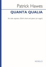 PATRICK HAWES: QUANTA QUALIA (SOPRANO/SSAA/PIANO)