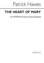 PATRICK HAWES: THE HEART OF MARY (SATB) CHANT