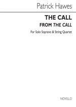 PATRICK HAWES: THE CALL (FROM THE CALL) - FOR SOLO SOPRANO AND STRING QUARTET