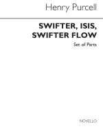 HENRY PURCELL: SWIFTER, ISIS, SWIFTER FLOW (PARTS)