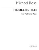 MICHAEL ROSE: FIDDLER'S TEN (VIOLIN AND PIANO ACC.)