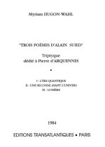 MYRIAM HUGON-WAHL: 3 POEMES D'ALAIN SUIED : TRIPYQUE