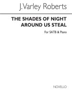 J. VARLEY ROBERTS: THE SHADES OF NIGHT AROUND US STEAL SATB/PIANO CHANT