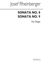 JOSEF RHEINBERGER: SONATAS 8 AND 9 FOR ORGAN