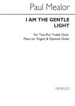 PAUL MEALOR: I AM THE GENTLE LIGHT (VOCAL SCORE)