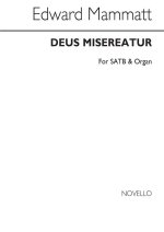 EDWARD MAMMATT: DEUS MISEREATUR SATB/ORGAN CHANT