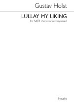 GUSTAV HOLST: LULLAY MY LIKING CHANT