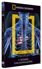NATIONAL GEOGRAPHIC - L'HOMME - CETTE MACHINE PARFAITE