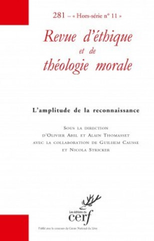 Revue d'éthique et de théologie morale numéro 281 Hors série n11 L'amplitude de la reconnaissance