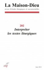 La Maison-dieu 282 Interpréter les textes liturgiques