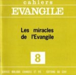 Cahiers Evangile - numéro 08 Les miracles de l'Evangile