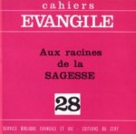 Cahiers Evangiles - numéro 28 Aux racines de la sagesse