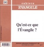 Cahiers Evangile - Qu'est-ce que l'Evangile ?