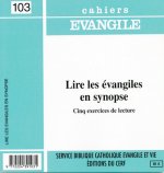 Cahiers Evangile numéro 103 Lire les évangiles en synopse