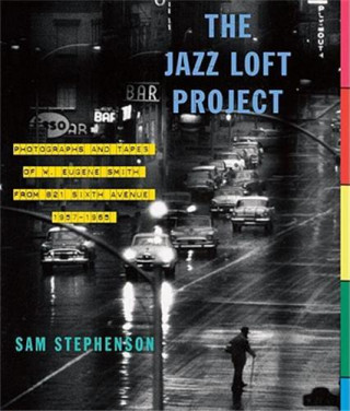 Eugene Smith The Jazz Loft Project /anglais