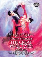 JOHANN STRAUSS II: THE GREAT WALTZES (FULL SCORE)