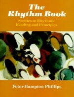 PETER PHILLIPS: THE RHYTHM BOOK - STUDIES IN RHYTHMIC READING AND PRINCIPLES LIVRE SUR LA MUSIQUE