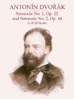 DVORAK: SERENADE NO.1 OP.22 AND SERENADE NO.2 OP.44 IN FULL SCORE