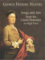 GEORGE FRIEDERIC HANDEL: SONGS AND AIRS FROM THE GREAT ORATORIOS FOR HIGH VOICE