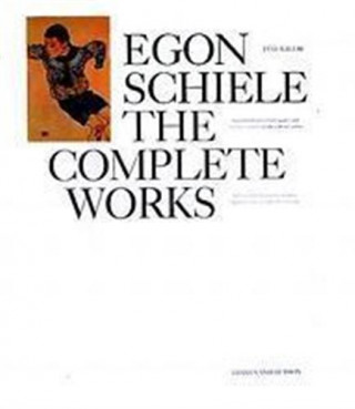 Egon Schiele Complete Works /anglais
