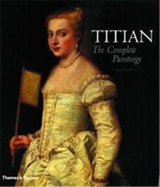 Titian: The Complete Paintings /anglais