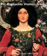 Pre-Raphaelites Women Artists /anglais