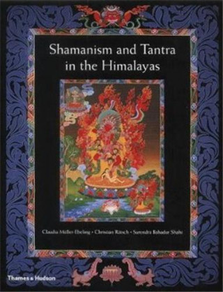 Shamanism and Tantra in the Himalayas /anglais