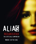 ALIAS DECLASSIFIED THE OFFICIAL COMPANION GUIDE