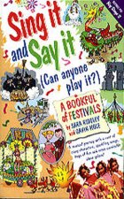 SING IT AND SAY IT (CAN ANYONE PLAY IT?): A BOOKFUL OF FESTIVALS (CASSETTE)