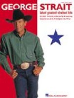 GEORGE STRAIT - LATEST GREATEST STRAITEST HITS PIANO, VOIX, GUITARE