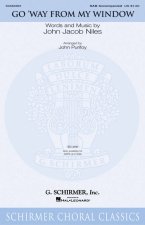 JOHN JACOB NILES: GO WAY FROM MY WINDOW (ARR. JOHN PURIFOY)