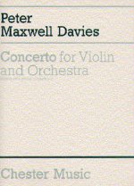 PETER MAXWELL DAVIES: CONCERTO FOR VIOLIN AND ORCHESTRA