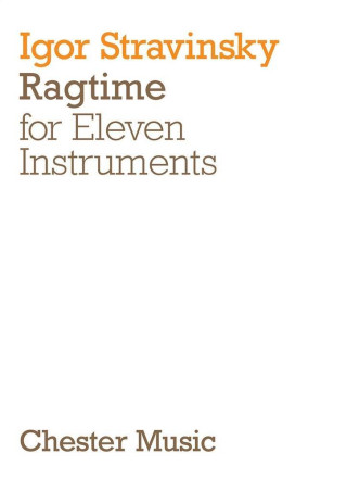 IGOR STRAVINSKY: RAGTIME FOR ELEVEN INSTRUMENTS