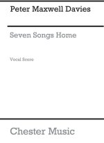 PETER MAXWELL DAVIES: SEVEN SONGS HOME CHANT