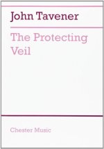 JOHN TAVENER: THE PROTECTING VEIL