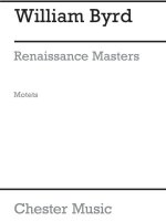 RENAISSANCE MASTERS MOTETS 1: BYRD - THE EASTER PROPERS CHANT
