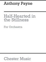 ANTHONY PAYNE: HALF HEARD IN THE STILLNESS FOR ORCHESTRA (STUDY SCORE) POCHE