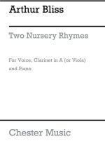 BLISS: TWO NURSERY RHYMES (SOPRANO/CLARINET/VIOLA/PIANO)