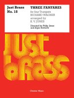 RICHARD WAGNER: THREE FANFARES FOR FOUR TRUMPETS (JUST BRASS NO.18)