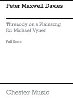 PETER MAXWELL DAVIES: THRENODY ON A PLAINSONG FOR MICHAEL VYNER