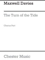 PETER MAXWELL DAVIES: TURN OF THE TIDE, FINAL CHORUS (CHORUS PART)