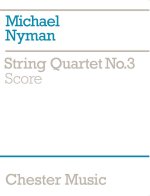MICHAEL NYMAN: STRING QUARTET NO. 3 SCORE