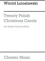WITOLD LUTOSLAWSKI: TWENTY POLISH CHRISTMAS CAROLS